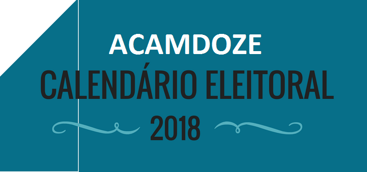 Fique atento ao calendário para a Eleição Acamdoze 2018